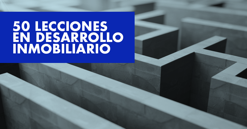 Gran Reporte sobre 50 Lecciones de Desarrollo Inmobiliario